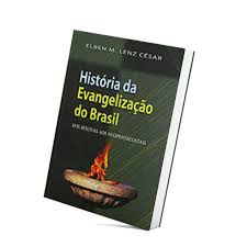 História da Evangelização do Brasil: Dos jesuítas aos neopentecostais